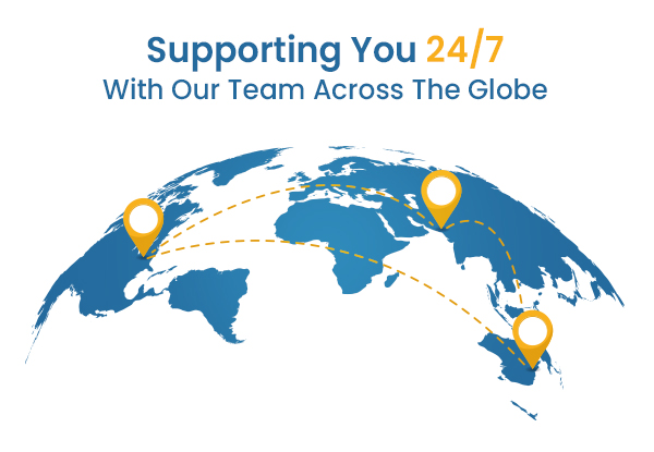 Supporting You 24/7 With Our Team Across The Globe